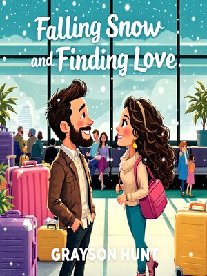 cover image of Falling Snow and Finding Love